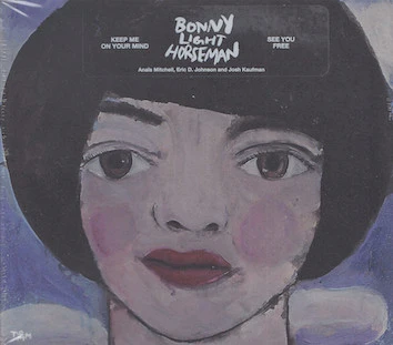 BONNY LIGHT HORSEMAN - KEEP ME ON YOUR MIND SEE YOU FREE - CD
