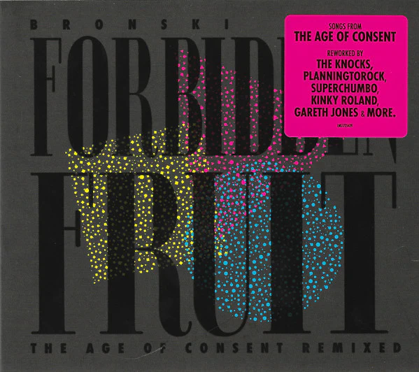 BRONSKI BEAT - FORBIDDEN FRUIT : AGE OF CONSENT REMIXED - CD