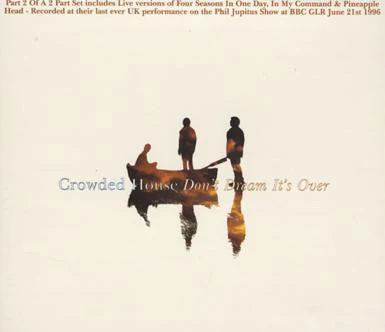 CROWDED HOUSE - DON'T DREAM IT'S OVER UK PART 2 OF 2 - CD5