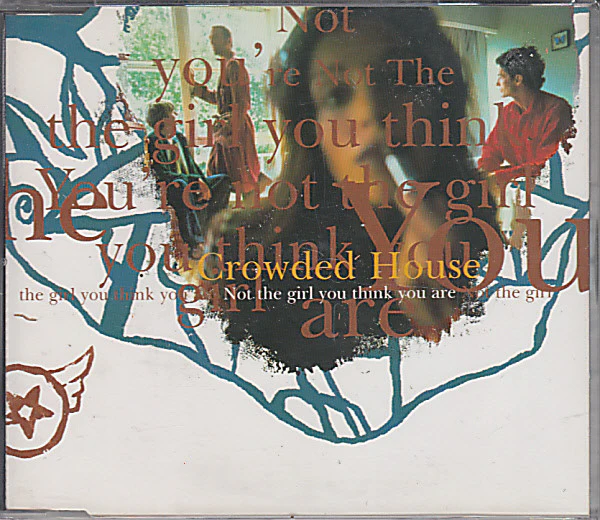 CROWDED HOUSE - NOT THE GIRL YOU THINK YOU ARE-AUST 4 TR - CD5