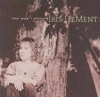 DEMENT, IRIS - WAY I SHOULD: 30TH ANNIVERSARY EDITION - LP