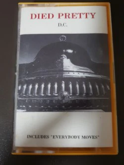 DIED PRETTY - D.C. / WONDER / EVERYBODY MOVES (CASSING - CS