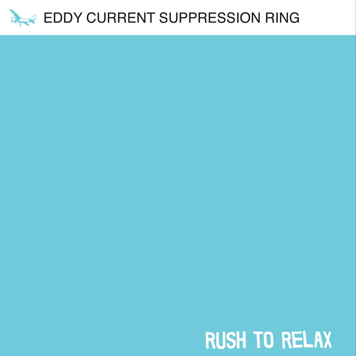 EDDY CURRENT SUPPRESSION RING - RUSH TO RELAX: 2025 REISSUE - LP