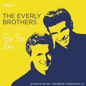 EVERLY BROTHERS - BYE BYE LOVE: YELLOW VINYL + CD - LP