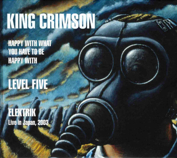 KING CRIMSON - HAPPY WITH.. / LEVEL FIVE / ELEKRTIK - CD