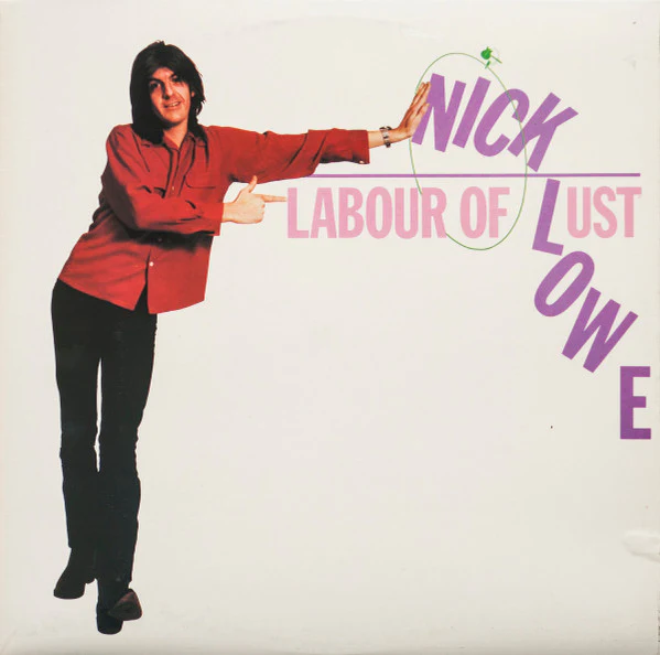 LOWE, NICK - LABOUR OF LUST (1ST UK PRESS) - LP