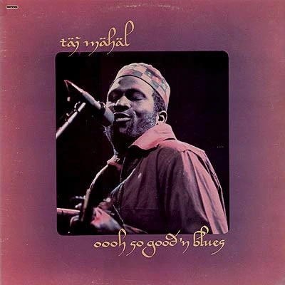 MAHAL, TAJ - OOOH SO GOOD N BLUES (US PRESS) - LP