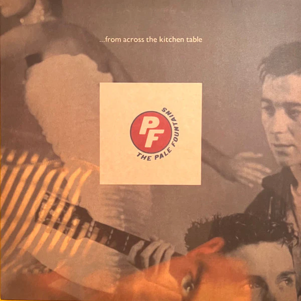PALE FOUNTAINS - FROM ACROSS THE KITCHEN TABLE : 180-GRAM - LP