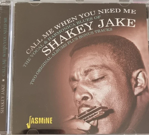 SHAKEY JAKE - CALL ME WHEN YOU NEED ME : VOCAL & HARMO - CD