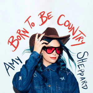 SHEPPARD, AMY - BORN TO BE COUNTRY : RED VINYL - LP