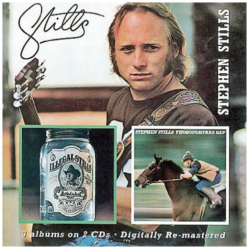 STILLS, STEPHEN - STILLS/ILLEGAL STILLS/THOROUGHFARE GAP - CD
