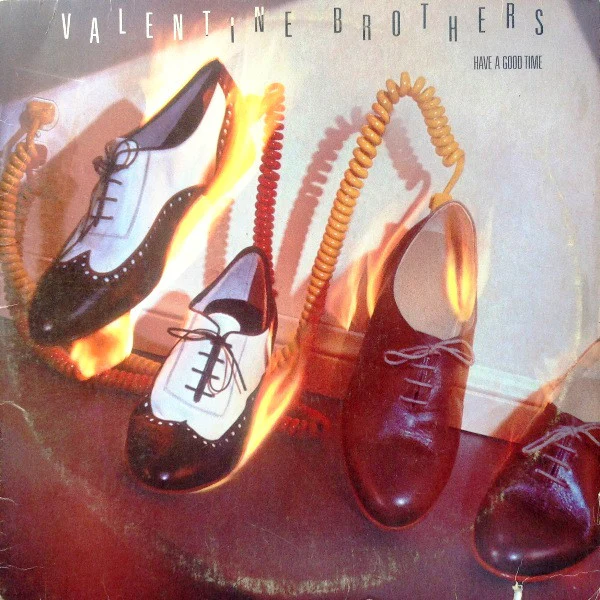 VALENTINE BROTHERS - HAVE A GOOD TIME (US PRESS) - LP