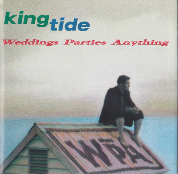 WEDDINGS PARTIES ANYTHING - KING TIDE - CD